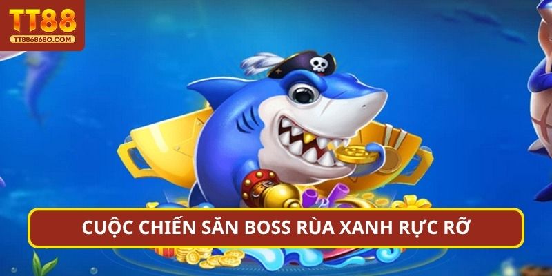Cuộc chiến săn boss Rùa Xanh rực rỡ