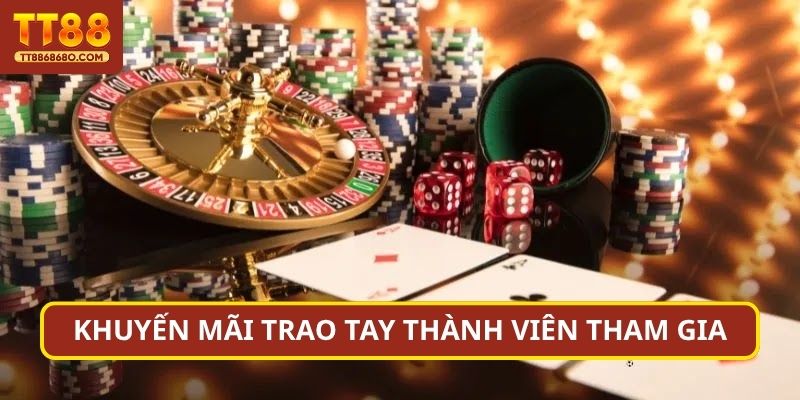 Khuyến mãi trao tay thành viên tham gia