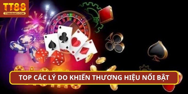 Top các lý do khiến thương hiệu nổi bật
